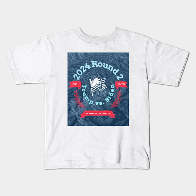 2024 Round 2 The Sequel No One Asked For Kids T-Shirt by Noetic Humor